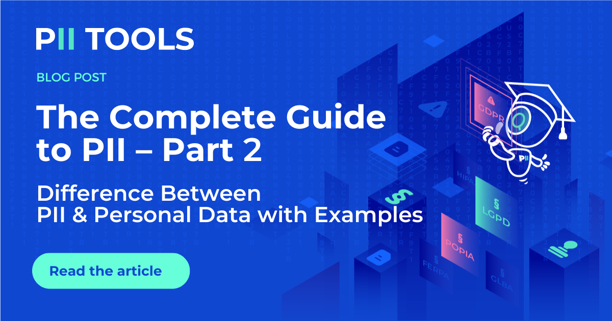 Difference Between PII & Personal Data with Examples - The Complete Guide to PII Part 2 by PII Tools