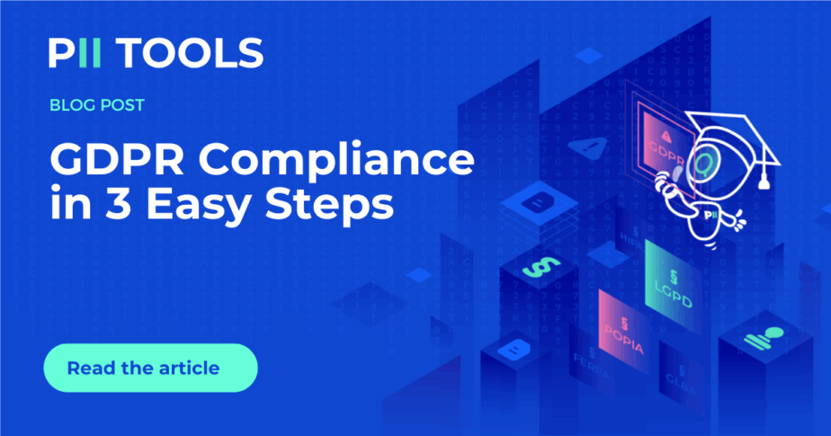 GDPR Compliance in 3 Easy Steps by PII Tools
