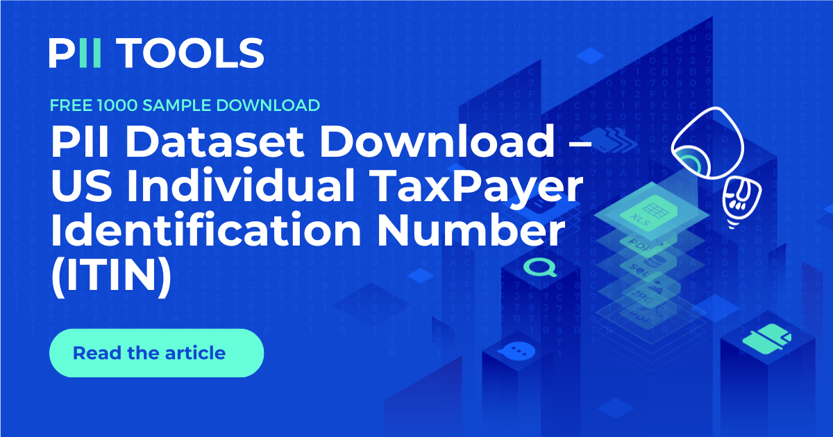 PII Dataset Download – US TaxPayer Identification Number (ITIN) | PII Tools