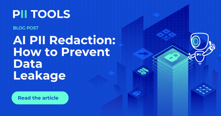AI PII Redaction Isn’t Enough: How to Prevent Data Leaks